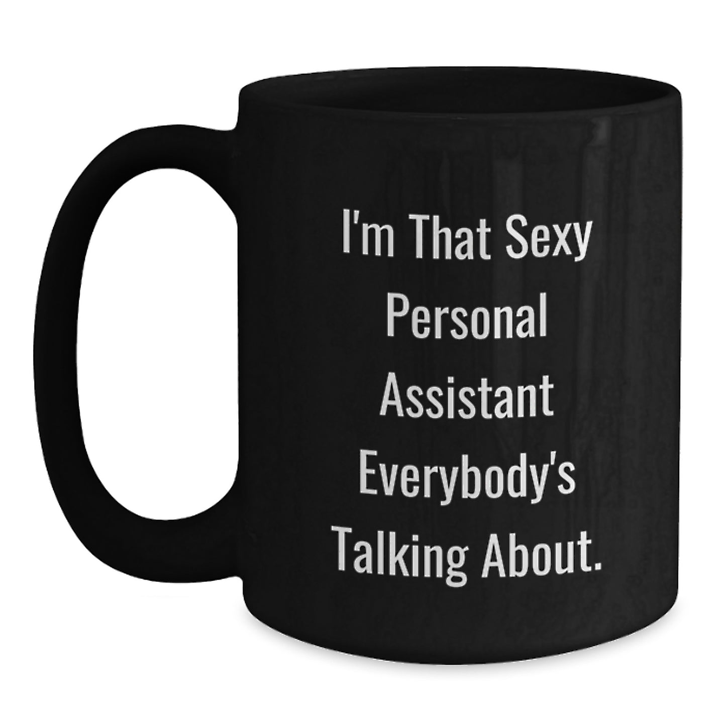 Sexy Personal Assistant Mug Gifts from Men to Women for Christmas - Funny Quote Black Coffee Mug for Friends and Family - Main