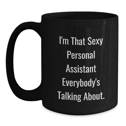 Sexy Personal Assistant Mug Gifts from Men to Women for Christmas - Funny Quote Black Coffee Mug for Friends and Family - Main