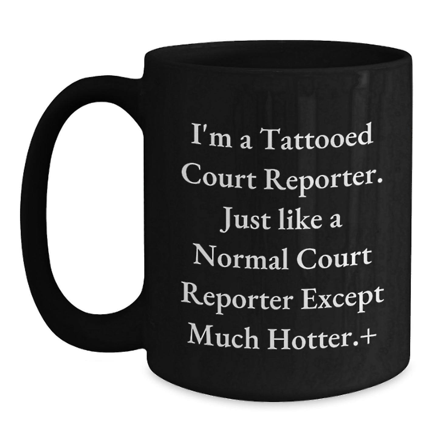 Funny Court Reporter Black Coffee Mugs with Tattooed Court Reporter Quote Gifts from Friends and Family for Court Reporter Men and Women - Main