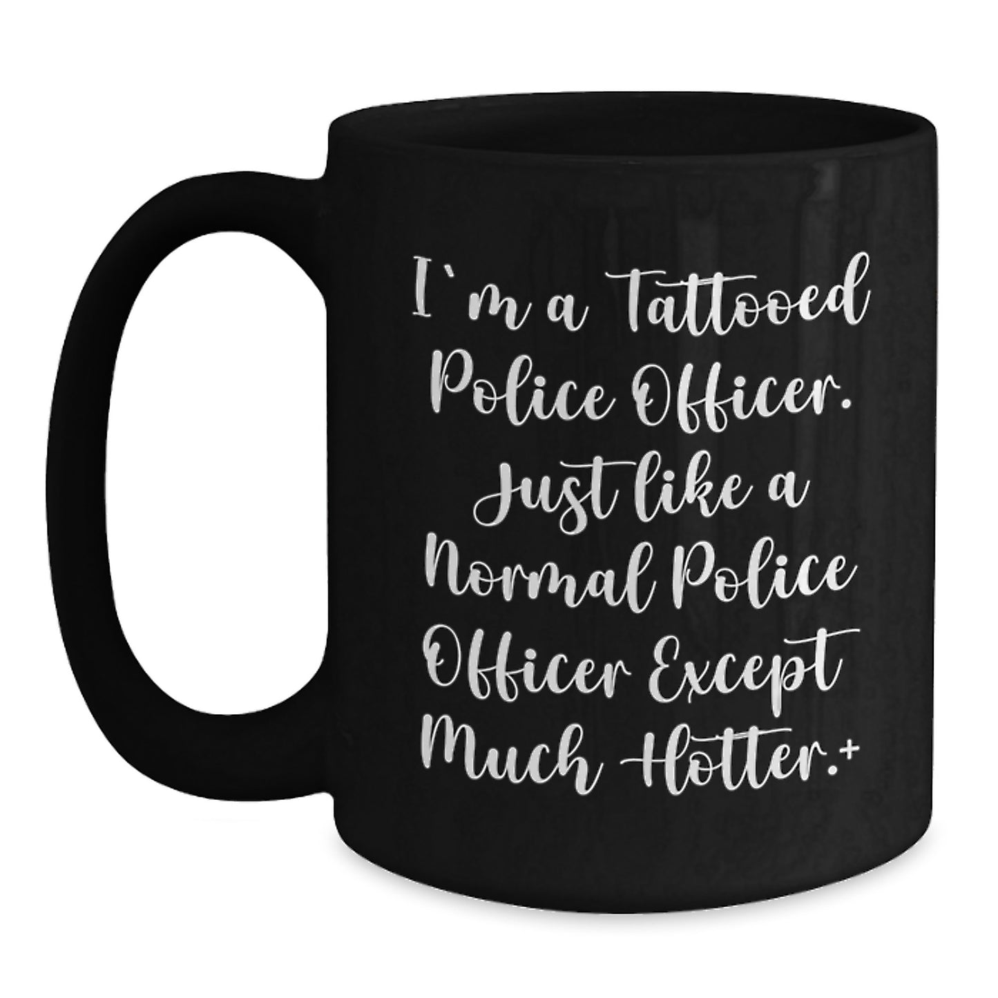 Funny Police Officer Gifts, Unique Black Coffee Mug for Men, Christmas Unique Gifts from Friends to Police Officers, 'I'm A Tattooed Police Officer' - Main