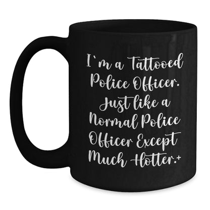 Funny Police Officer Gifts, Unique Black Coffee Mug for Men, Christmas Unique Gifts from Friends to Police Officers, 'I'm A Tattooed Police Officer' - Main