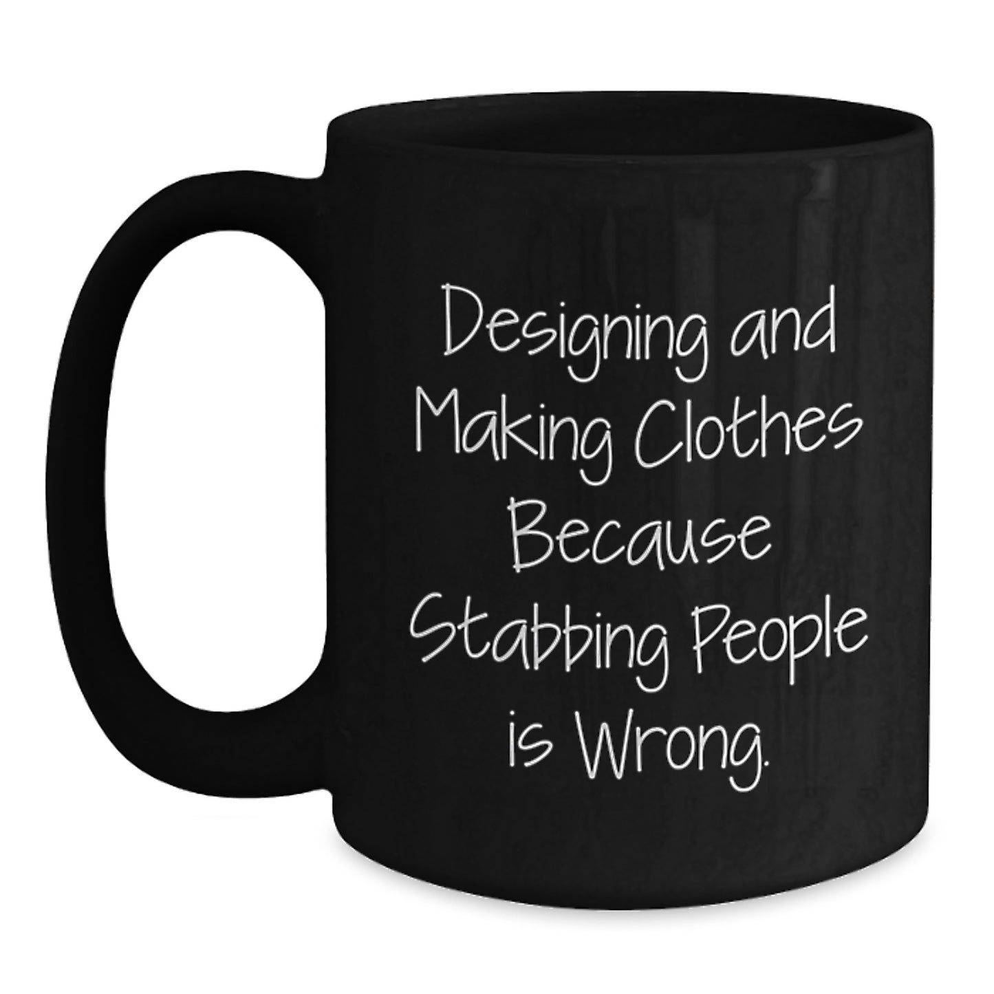 Designing and Making Clothes Gifts for Women, Funny Quote, Black Coffee Mug, Create Unique Graduation Gifts from Friends, Gifts from Family - Main