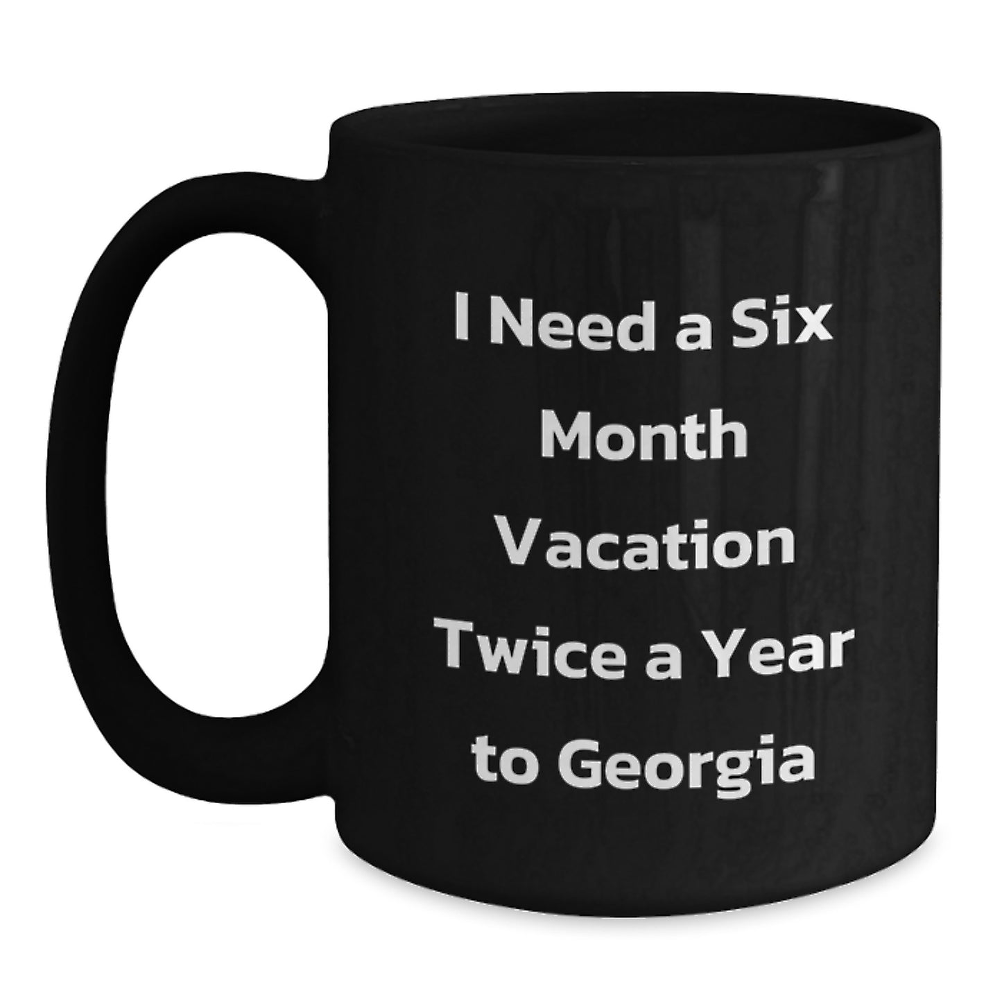 Georgia Lovers' Humorous Six Month Vacation Mug, Funny Gifts from Friends for Graduation, Black Coffee Mug for Georgia Enthusiasts - Main