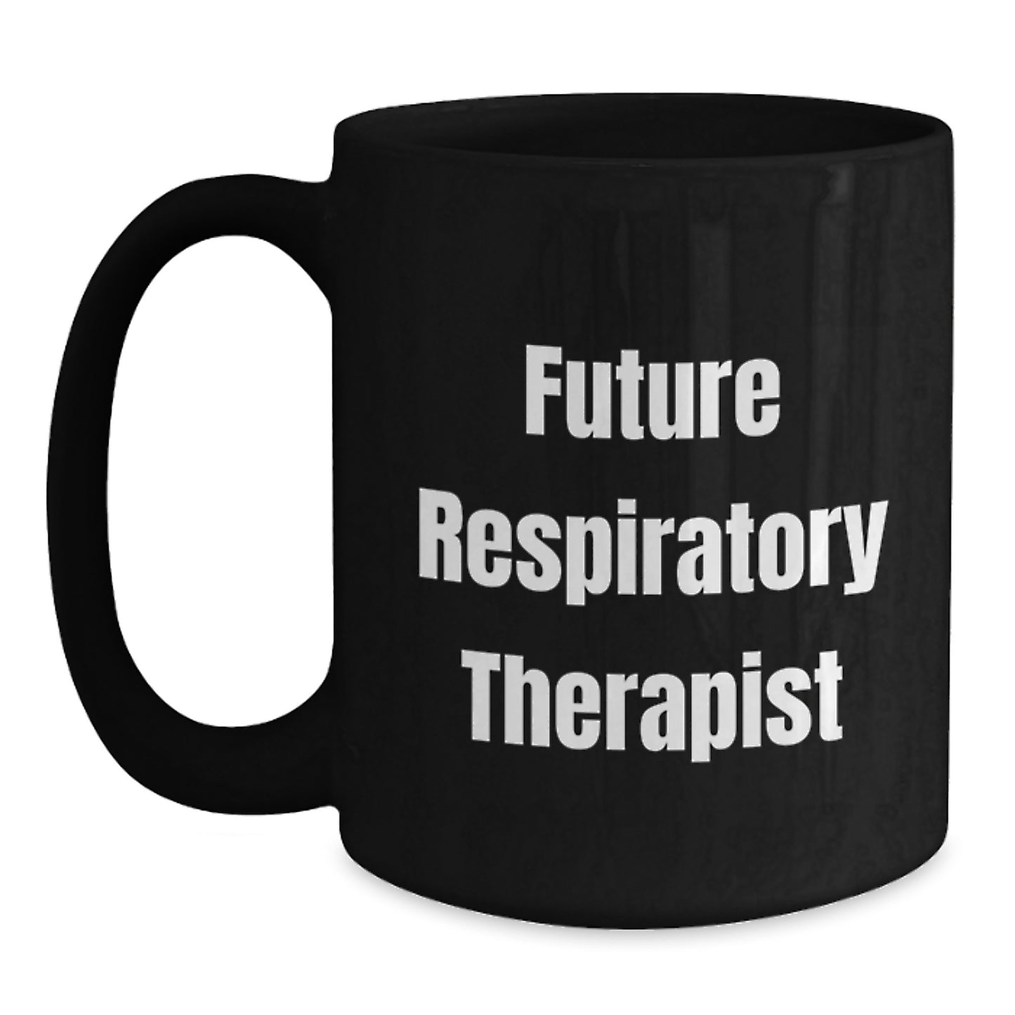 Funny Inspirational Gifts for Respiratory Therapist Black Coffee Mug, Gifts from Friends to Men, Women, or Coworkers, Unique Christmas Unique Gifts - Main