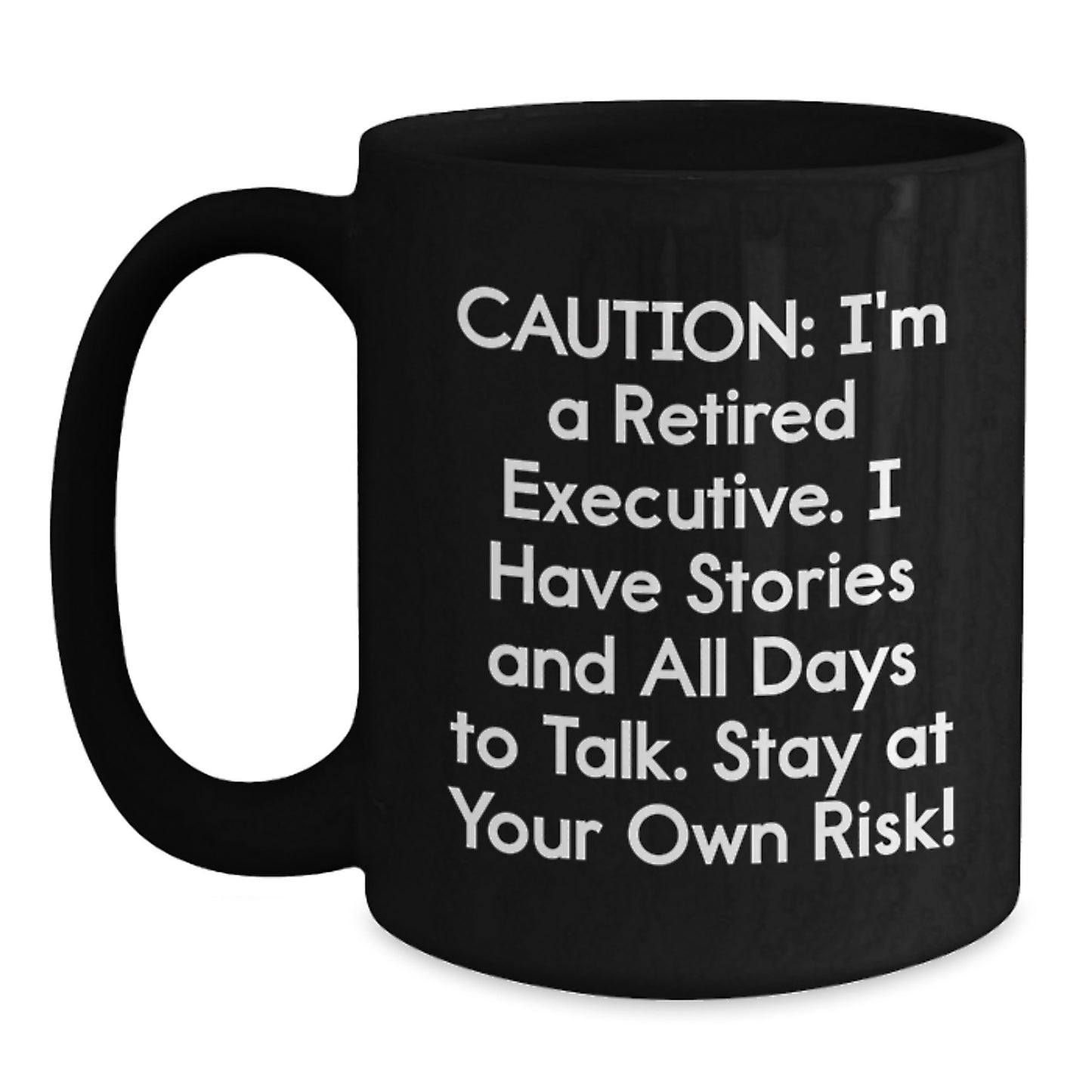 Funny Executive Gifts from Friends for Men, Unique Black Coffee Mug, Caution I'm A Retired Executive - Main