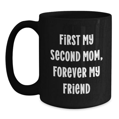 Funny Second Mom Gifts, Black Coffee Mugs, Perfect for Second Mom, Christmas Unique Gifts from Men, Women, Friends, Family - Main