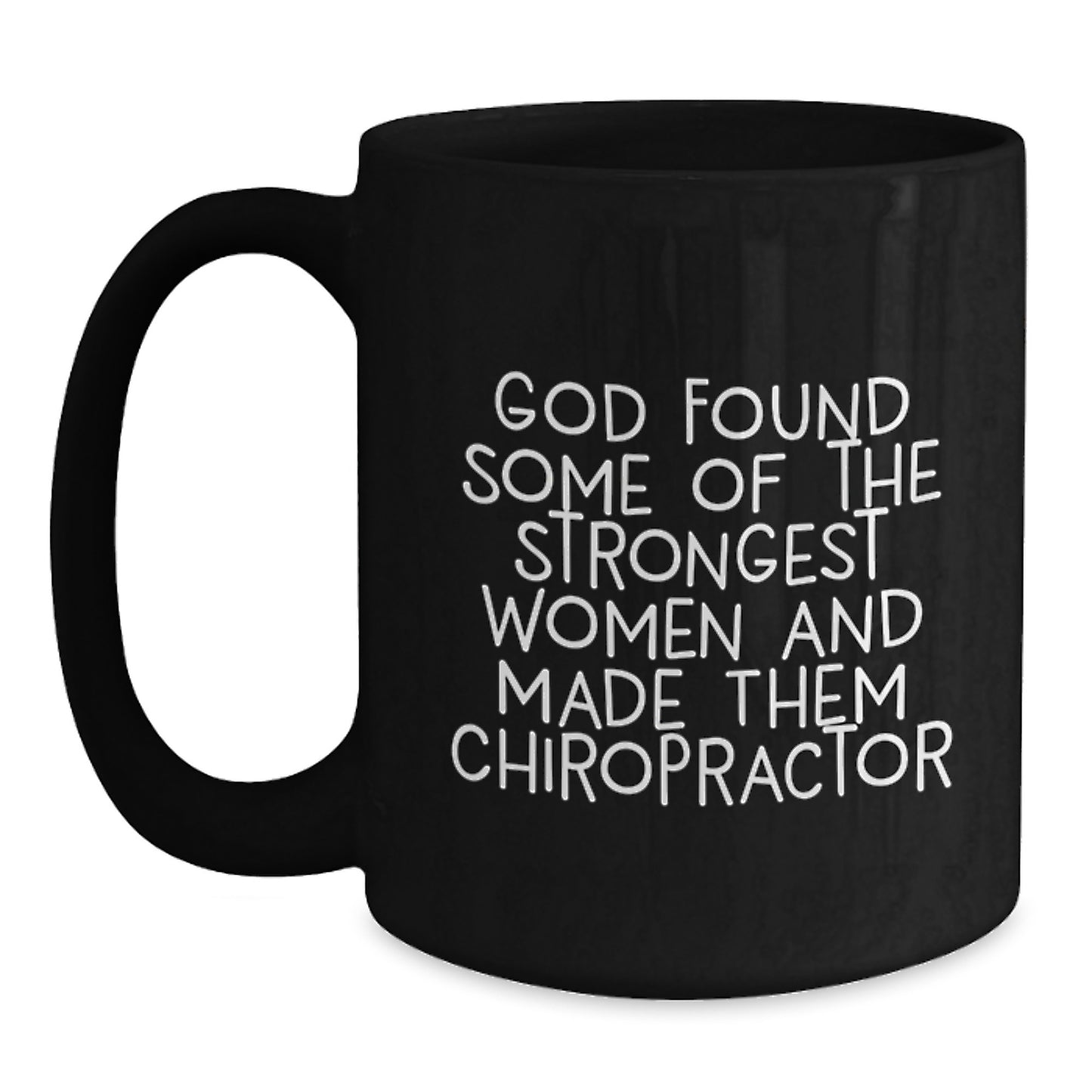 Funny Chiropractor Gifts - God Found Some Of The Strongest Women And Made Them Chiropractors, Birthday Unique Gifts for Men, Women, Friends, Coworkers, Family from Chiropractor Enthusiasts - Main