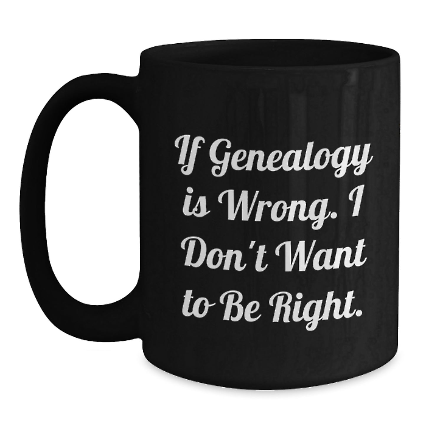 Genealogy Humor Gifts from Family for Genealogy Lovers - Funny Black Coffee Mug - Main