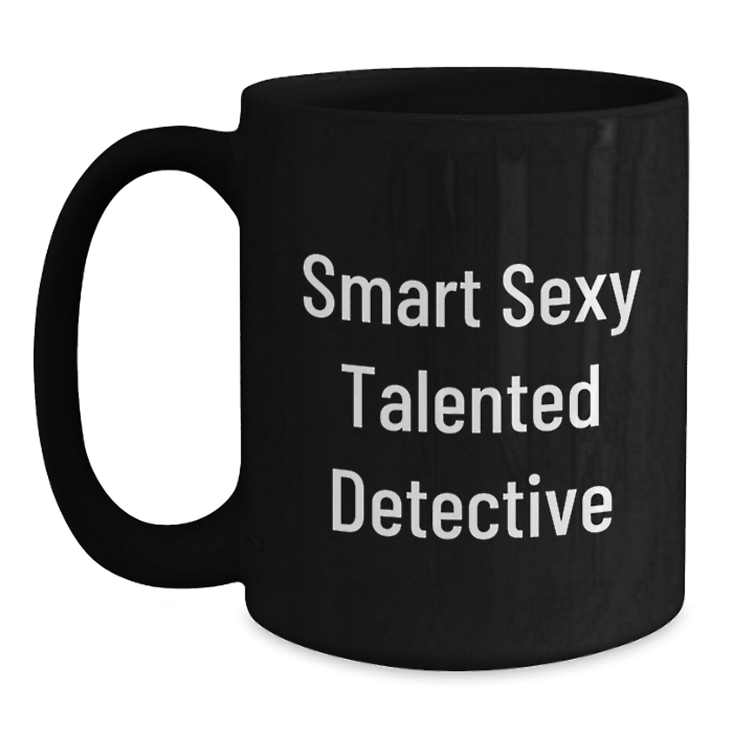 Detective's Favorite Coffee Mug for Birthday Unique Gifts from Friends, Gifts for Detective, Smart Sexy Talented Detective, Black Coffee Mug, Funny Quote, Birthday Unique Gifts - Main