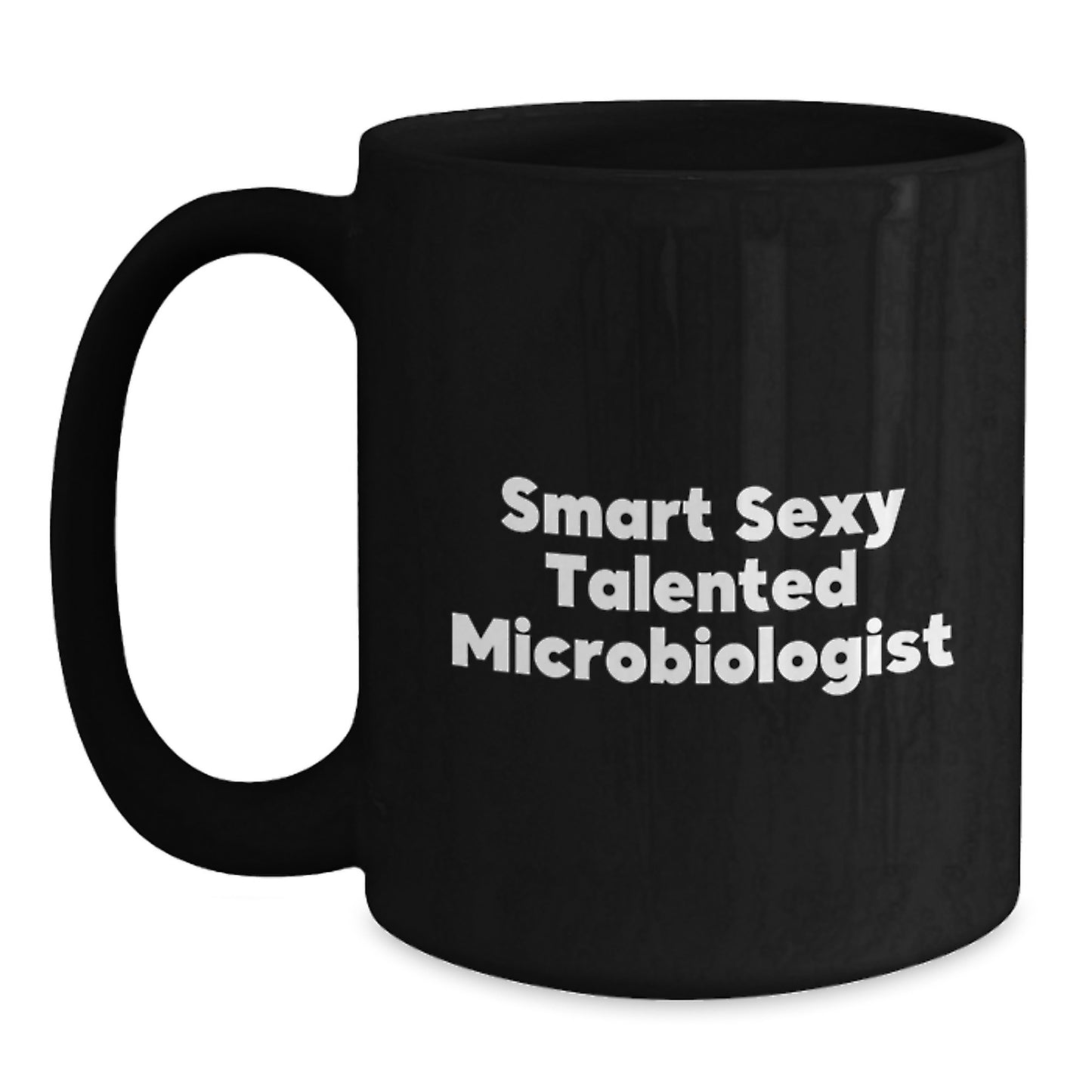 Funny Gifts from Friends for Microbiologist Black Coffee Mug This Christmas - Smart Sexy Talented Microbiologist - Main