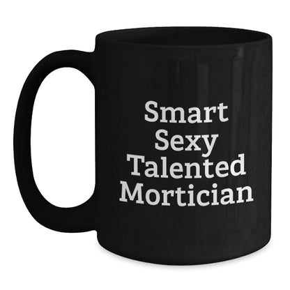 Mortician Christmas Unique Gifts for Men, Funny Gift Idea for Mortician Friends, Black Coffee Mug - Main