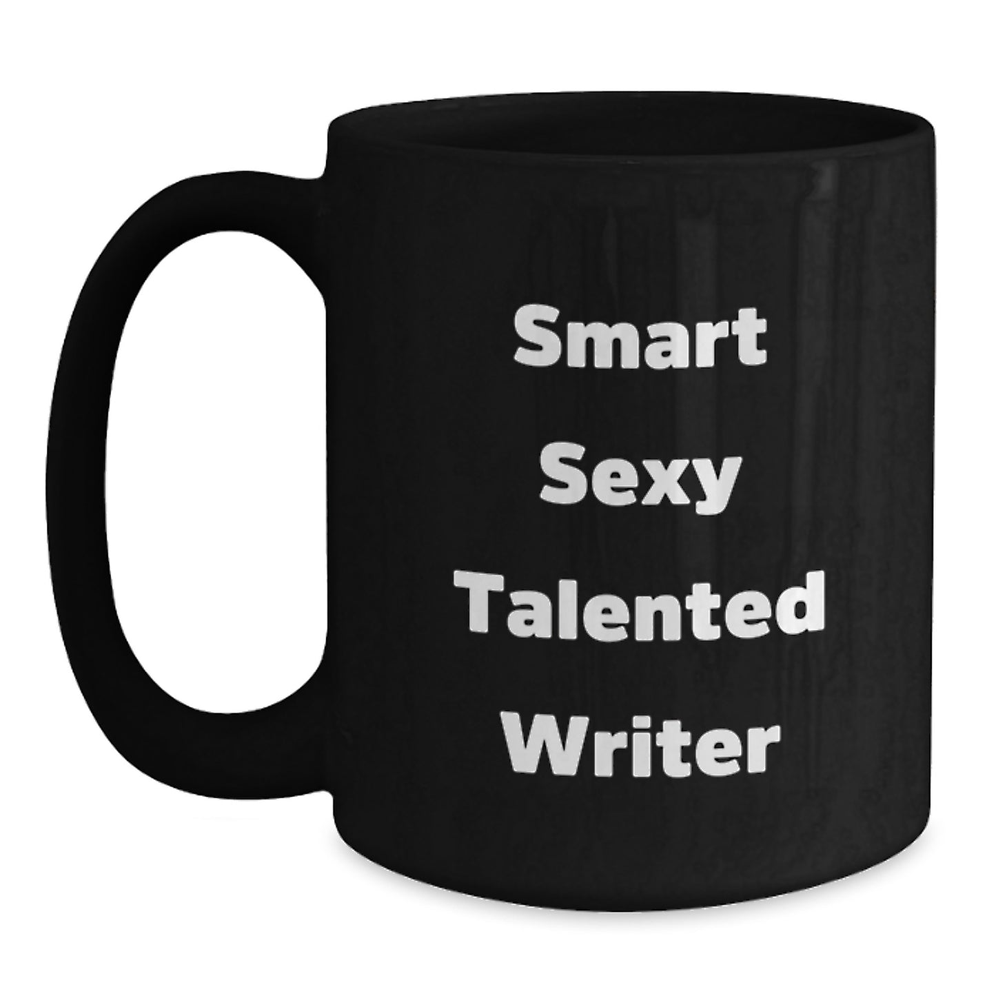 Funny Smart Sexy Talented Writer Inspired Black Coffee Mug, Gifts from Friends to Writer, Graduation Unique Gifts, 11oz or 15oz - Main