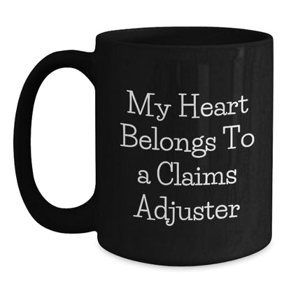 Funny Claims Adjuster Gifts from Friends and Family - My Heart Belongs To A Claims Adjuster Black Coffee Mug for Graduation - Main