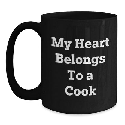 Funny Cook Gifts from Friends - 'My Heart Belongs To A Cook' Inspirational Quote Black Coffee Mug for Graduation - Main