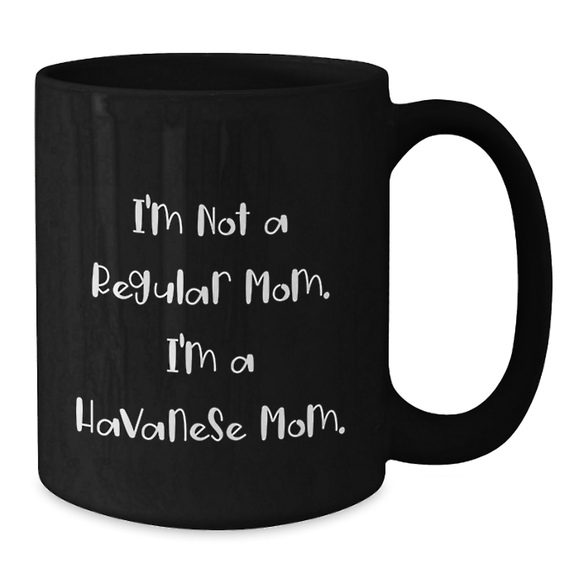 Havanese Dog Mom Black Coffee Mug - Funny Christmas Unique Gift for Friends Family Members from Mom - Additional