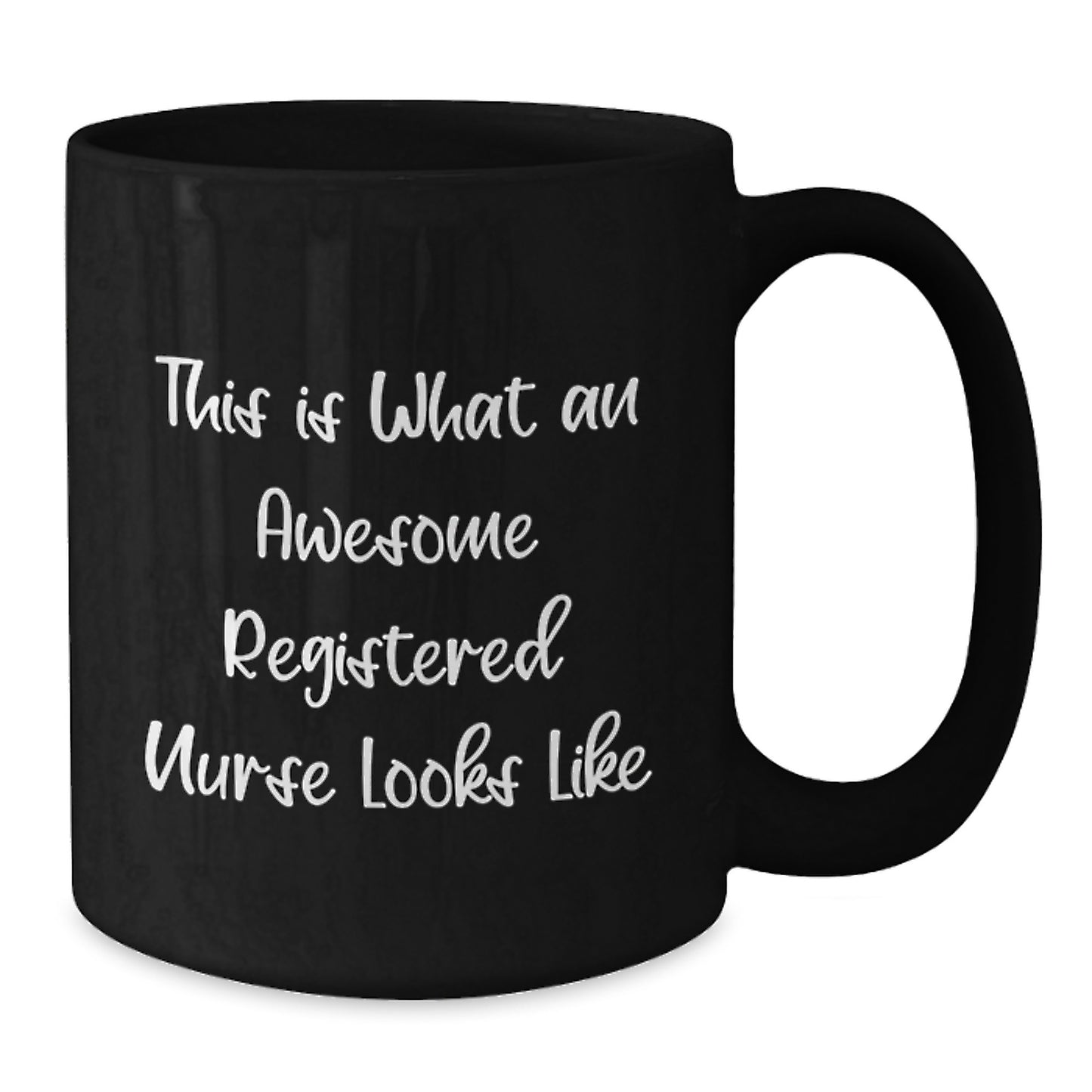 Funny Christmas Unique Gifts for Registered Nurses, This Is What An Awesome Registered Nurse Looks Like, Black Coffee Mug, Gifts from Friends and Family - Additional