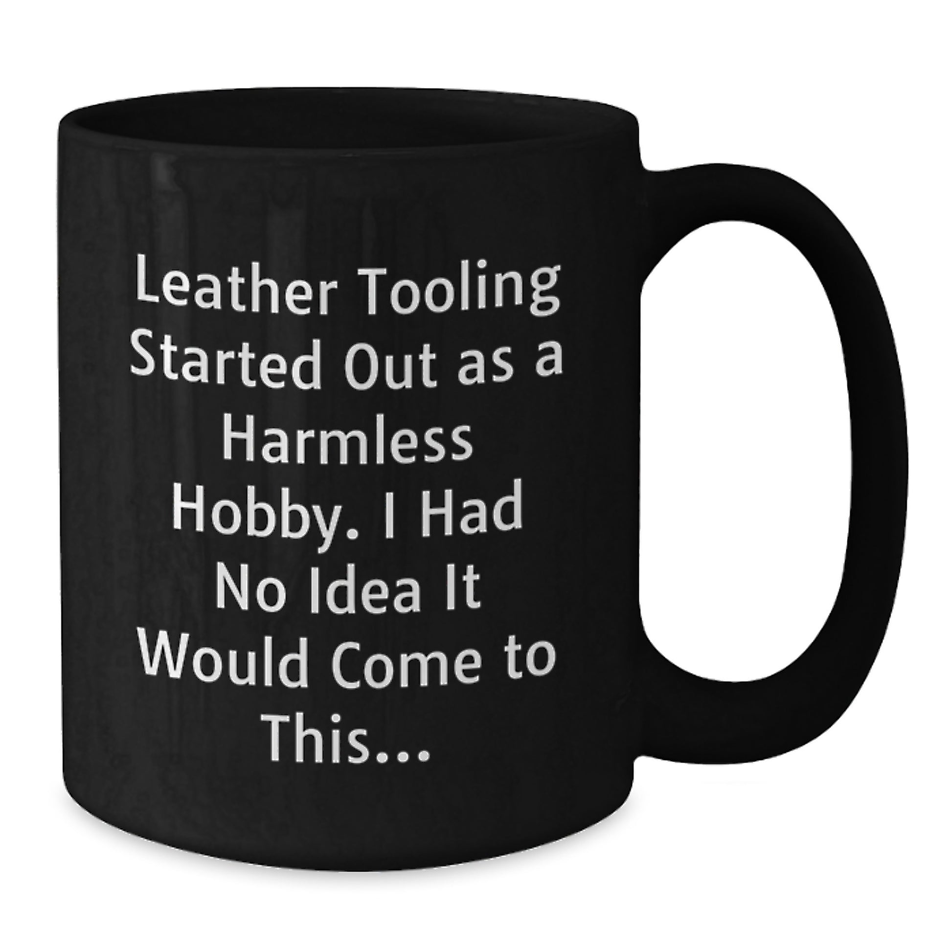 Funny Leather Tooling Gifts for Men - Unique Black Coffee Mug with Inspirational Quote - Gifts from Friends for Coworkers - Additional