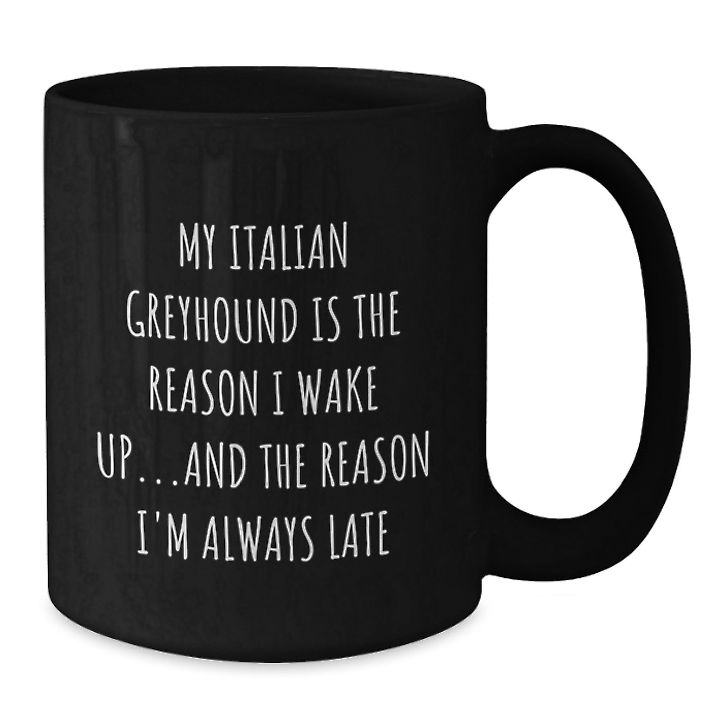 Italian Greyhound Dog Lovers Funny Coffee Mug Gifts from Friends for Italian Greyhound Dog Birthday Unique Present - Additional