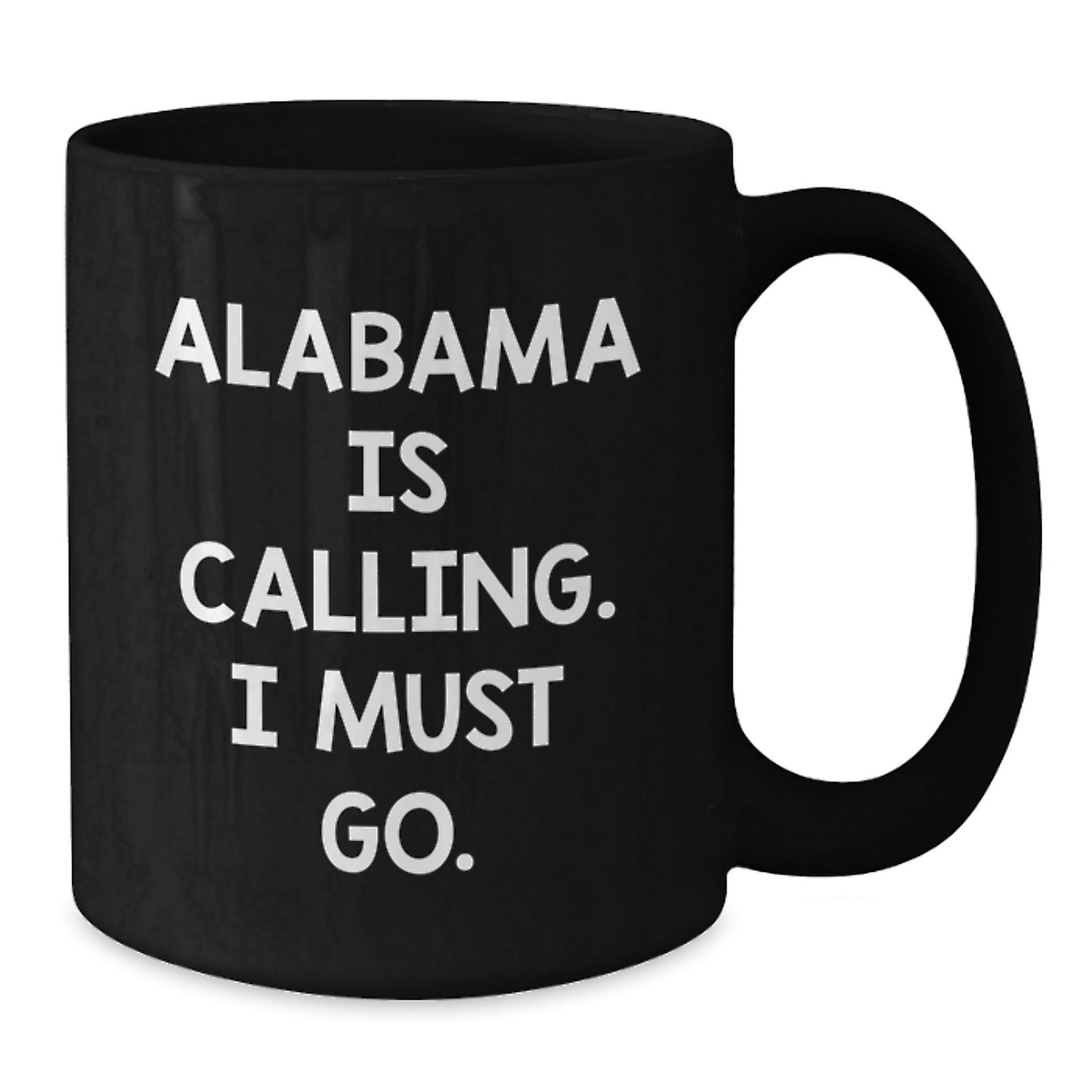 Alabama Calling Funny Quote Black Coffee Mug, Gifts from Friends to Alabama, Birthday Unique Gifts - Additional