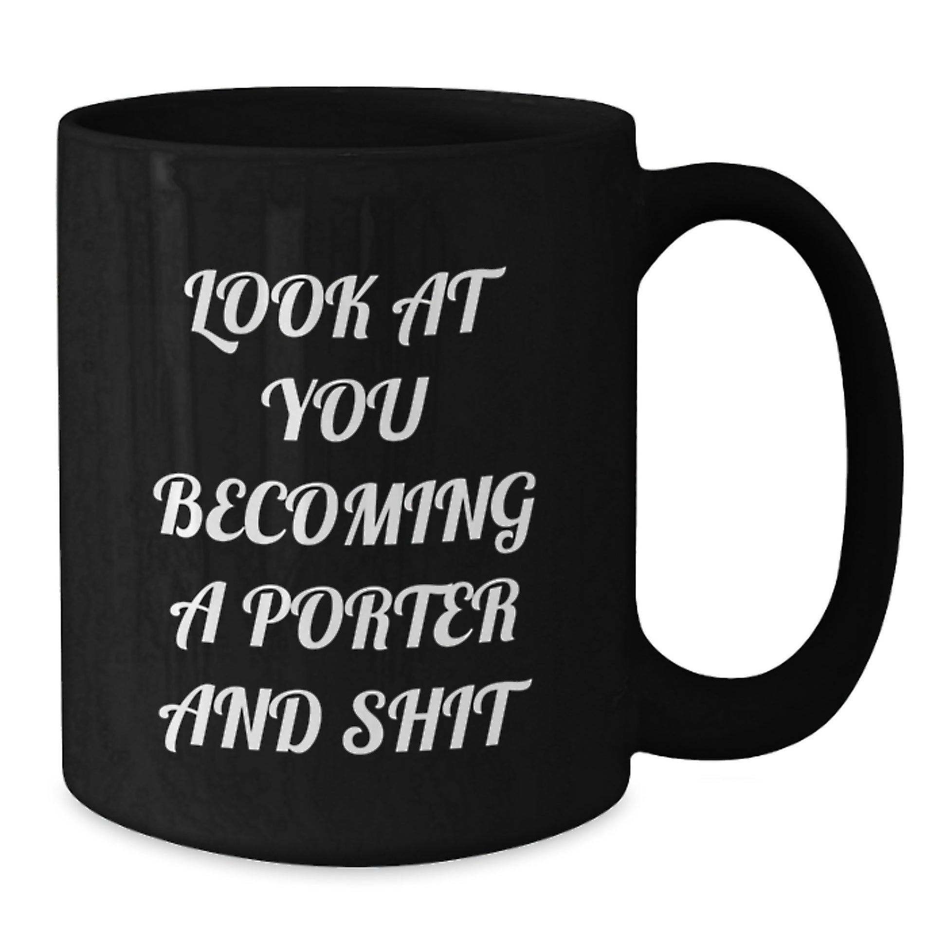 Funny Porter Gifts from Friends - Black Coffee Mug for Him or Her, Inspirational Quote, Birthday Unique Gifts - Additional