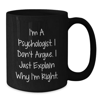 Psychologist Coffee Mug Gifts from Friends for Christmas, Funny Mugs for Psychologist, Black Coffee Mug with Quote - Additional
