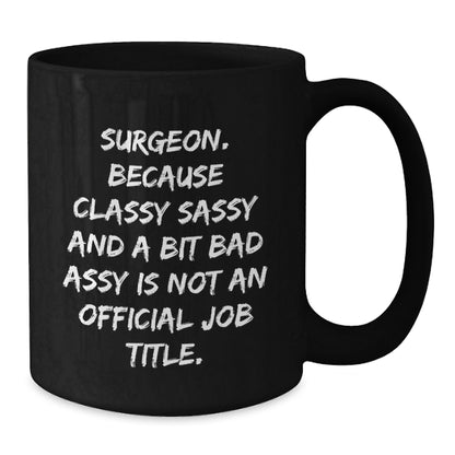 Funny Gifts for Surgeons, Unique Black Coffee Mugs from Friends to Family, Christmas Unique Gifts for Men, Women, and Coworkers - Additional