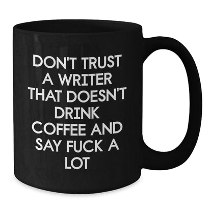 Funny Quote Black Coffee Mug Gifts from Friends to Family Writers Christmas Unique Presents - Additional