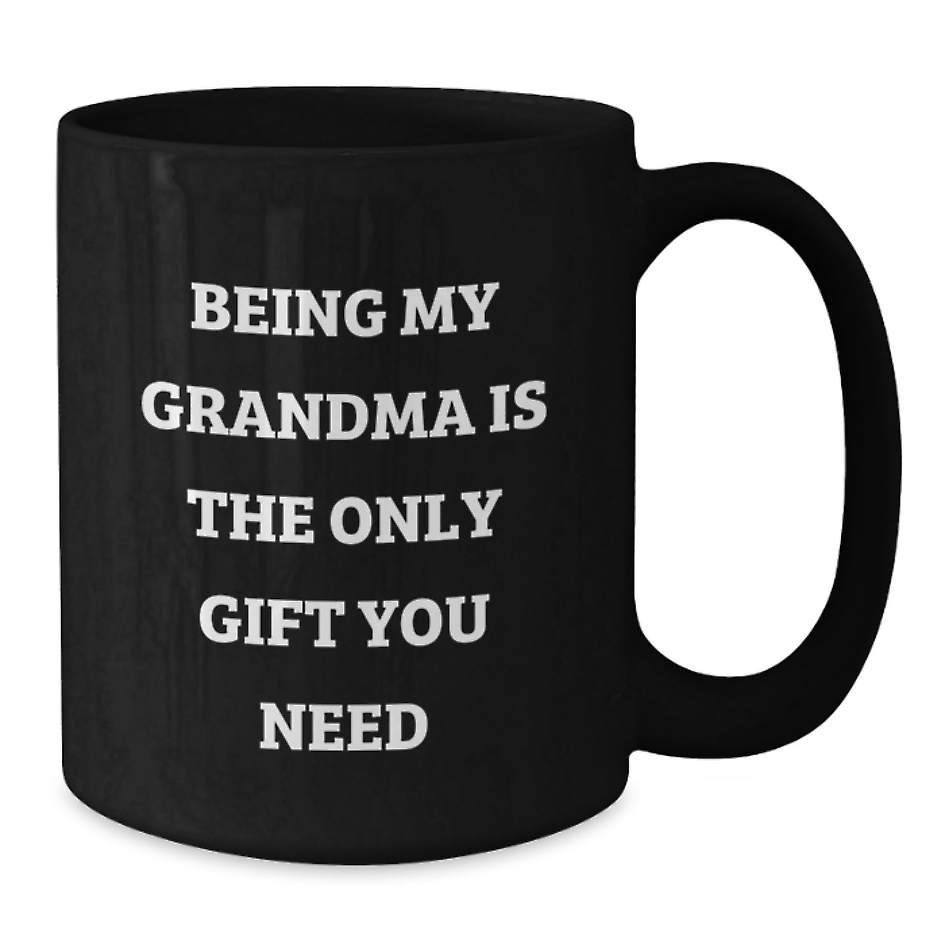 Funny Grandma Gifts for Her - Being My Grandma Is The Only Gift You Need Black Coffee Mug, Gifts from Family to Grandma - Additional
