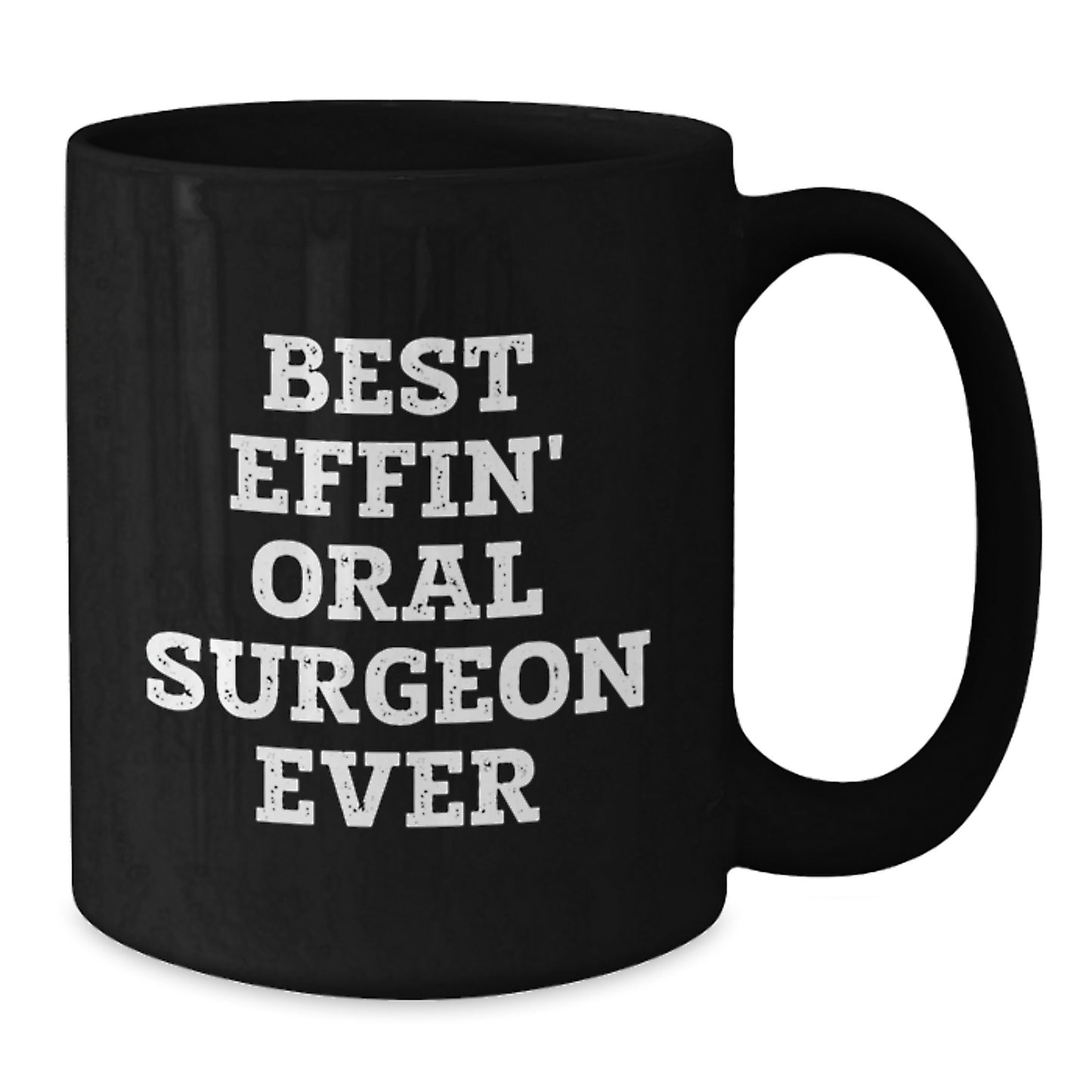 Funny Gifts for Oral Surgeon, Best Effin' Oral Surgeon Ever Black Coffee Mug, Black Christmas Unique Mugs for Him, Men's Oral Surgeon Mug - Additional