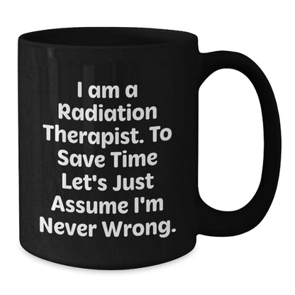 Radiation Therapist Gifts, Funny Quote Coffee Mug, Gifts from Friends for Radiation Therapist Men, Unique Graduation Gifts - Additional