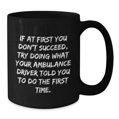 Funny Ambulance Driver Gifts from Friends, Christmas Unique Gifts for Ambulance Driver, Black Coffee Mug - Additional