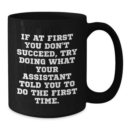 Funny Assistant Gifts from Men to Coworkers - Black Coffee Mug - Additional