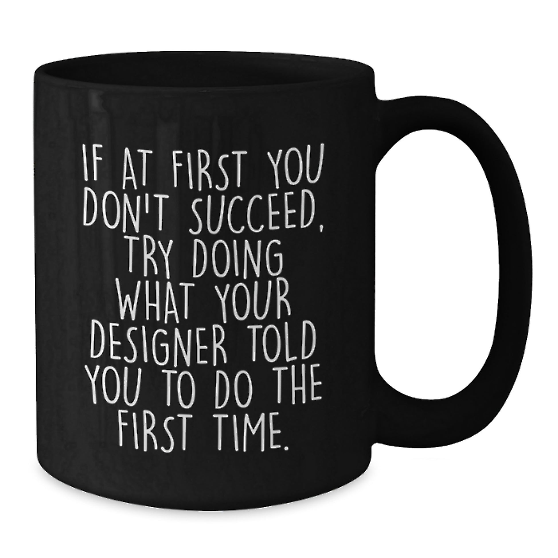 Funny Designer Quotes Gifts for Him or Her Black Coffee Mugs, Gifts from Friends to Family, Christmas Unique Presents - Additional