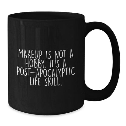 Funny Makeup Quotes Black Coffee Mug Gifts from Friends and Family for Makeup Lovers Christmas Unique Presents - Additional