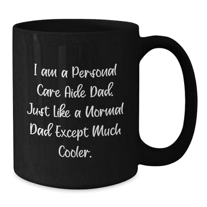 Personal Care Aide Dad Black Coffee Mug Gifts for Men Unique Christmas Memorable Presents - Additional