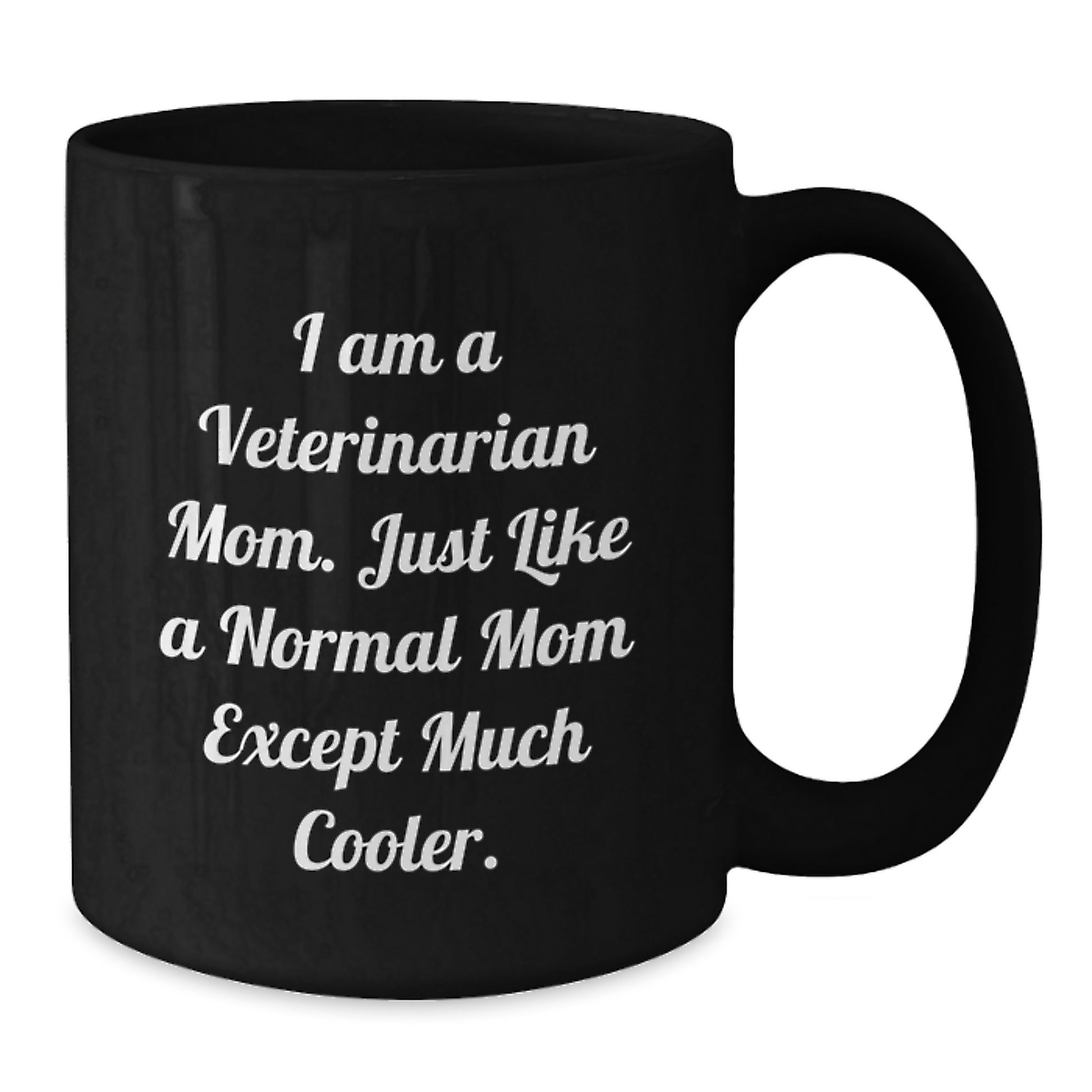 Fun, Cute, Inspirational Gifts for Veterinarian Mom from Friends, Family or Coworkers - I Am A Veterinarian Mom Black Coffee Mug - Additional