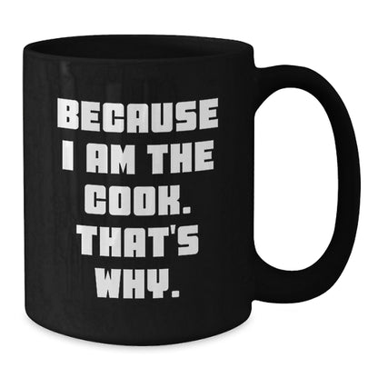 Funny Cook Gifts for Men from Women, Black Coffee Mug with Because I Am The Cook That's Why, Christmas Unique Mugs - Additional