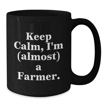 Funny Farm-Themed Gifts for Farmer Men, Women, and Friends - Black Ceramic Coffee Mug - Keep Calm, I'm (almost) A Farmer. - Additional