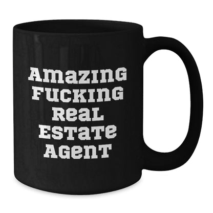 Funny Real Estate Agent Gifts for Him or Her - Black Coffee Mug, Gifts from [Men, Women, Coworkers, Family] - Inspirational Quote for Graduation, Unique Real Estate Agent Appreciation - Additional