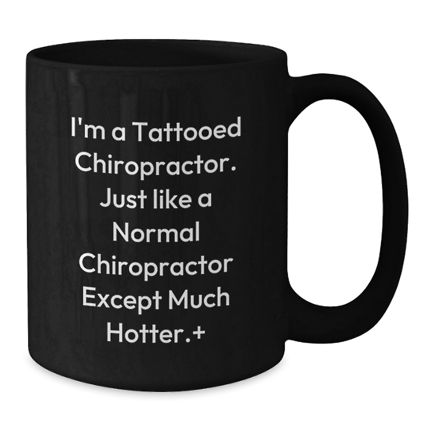 Funny Chiropractor Gifts for Men and Women - 'I'm A Tattooed Chiropractor...' Black Coffee Mug for Graduation - Additional