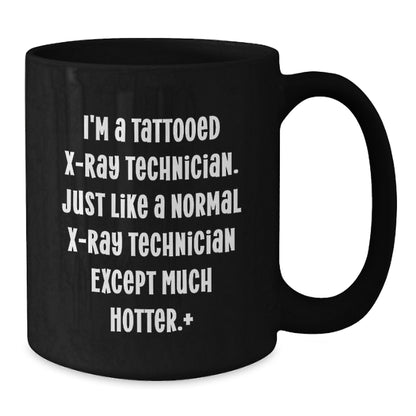 Funny X-Ray Technician Gifts for Men - I'm A Tattooed X-ray Technician Mugs, Unique Christmas Unique Gifts from Friends to Family - Additional