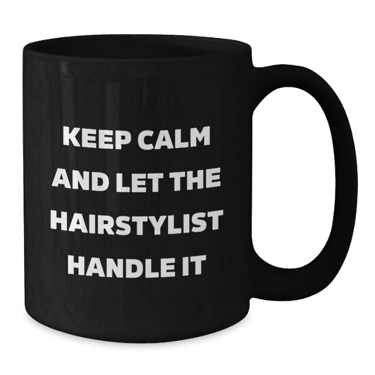 Funny Hairstylist Gifts for Women from Friends - Keep Calm And Let The Hairstylist Handle It, Birthday Unique Gifts for Hairstylist, Black Coffee Mug - Additional