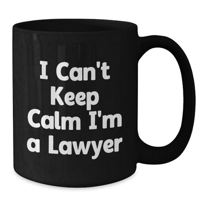 Funny Lawyer Gifts for Men - 'I Can't Keep Calm I'm A Lawyer' Black Coffee Mug, Unique Christmas Unique Gifts for Lawyer Friends - Additional