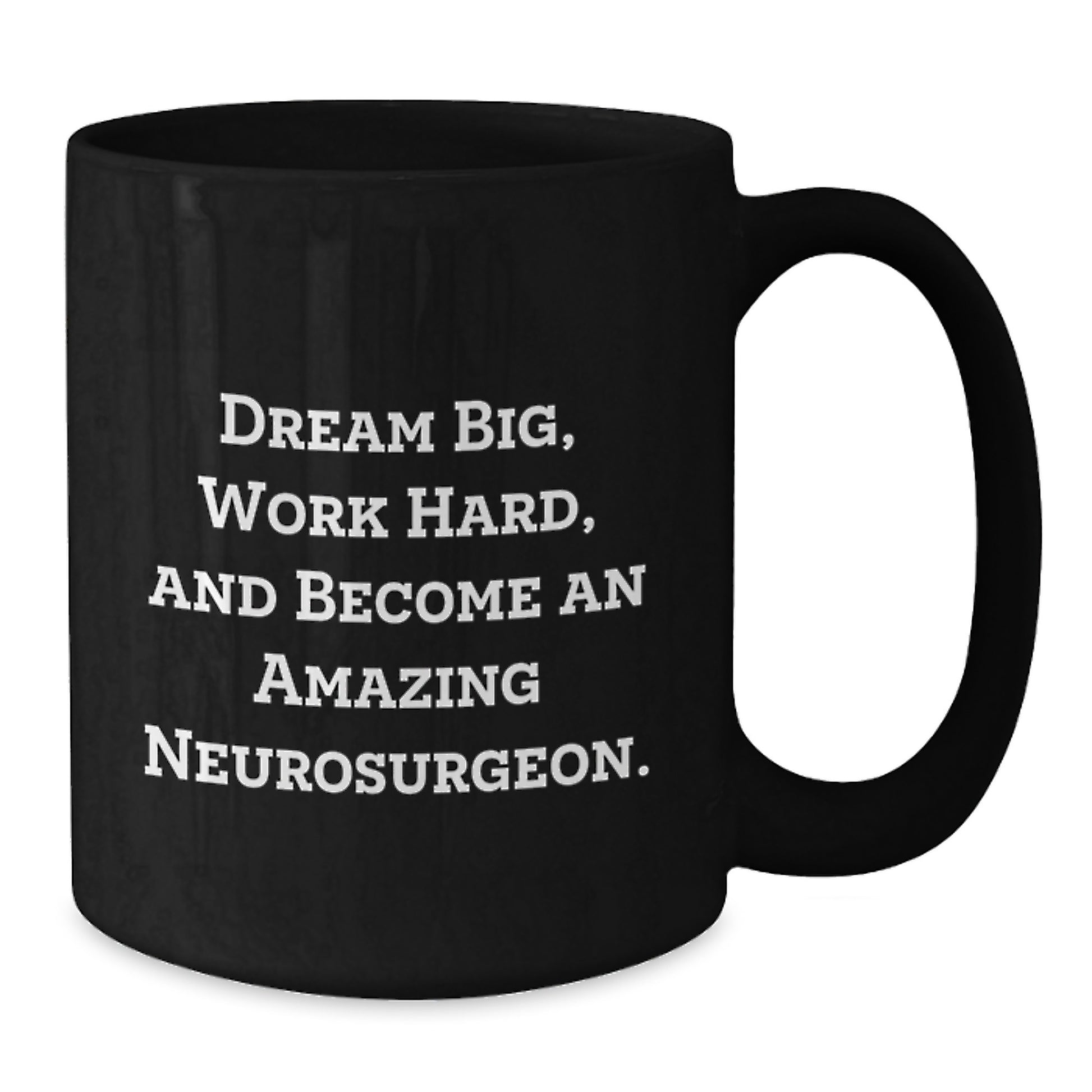 Funny Neurosurgeon Gifts for Men, Women, Friends, Coworkers, Family from Neurosurgeon Lover, Black Coffee Mug, Inspirational Quote, Dream Big, Work Hard, Become Amazing - Additional