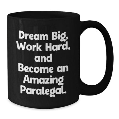 Funny Inspirational Quotes for Paralegal Birthday Unique Gifts from Men to Women Friends Coworkers Family - Black Coffee Mug - Additional