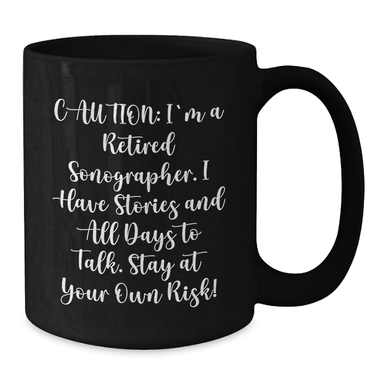 Funny Sonographer Gift, 'Caution: I'm A Retired Sonographer...' Black Coffee Mug, Gifts from Friends, Gifts for Sonographer, Birthday Unique Gifts - Additional