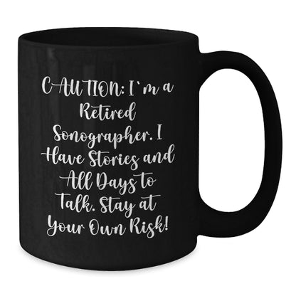 Funny Sonographer Gift, 'Caution: I'm A Retired Sonographer...' Black Coffee Mug, Gifts from Friends, Gifts for Sonographer, Birthday Unique Gifts - Additional