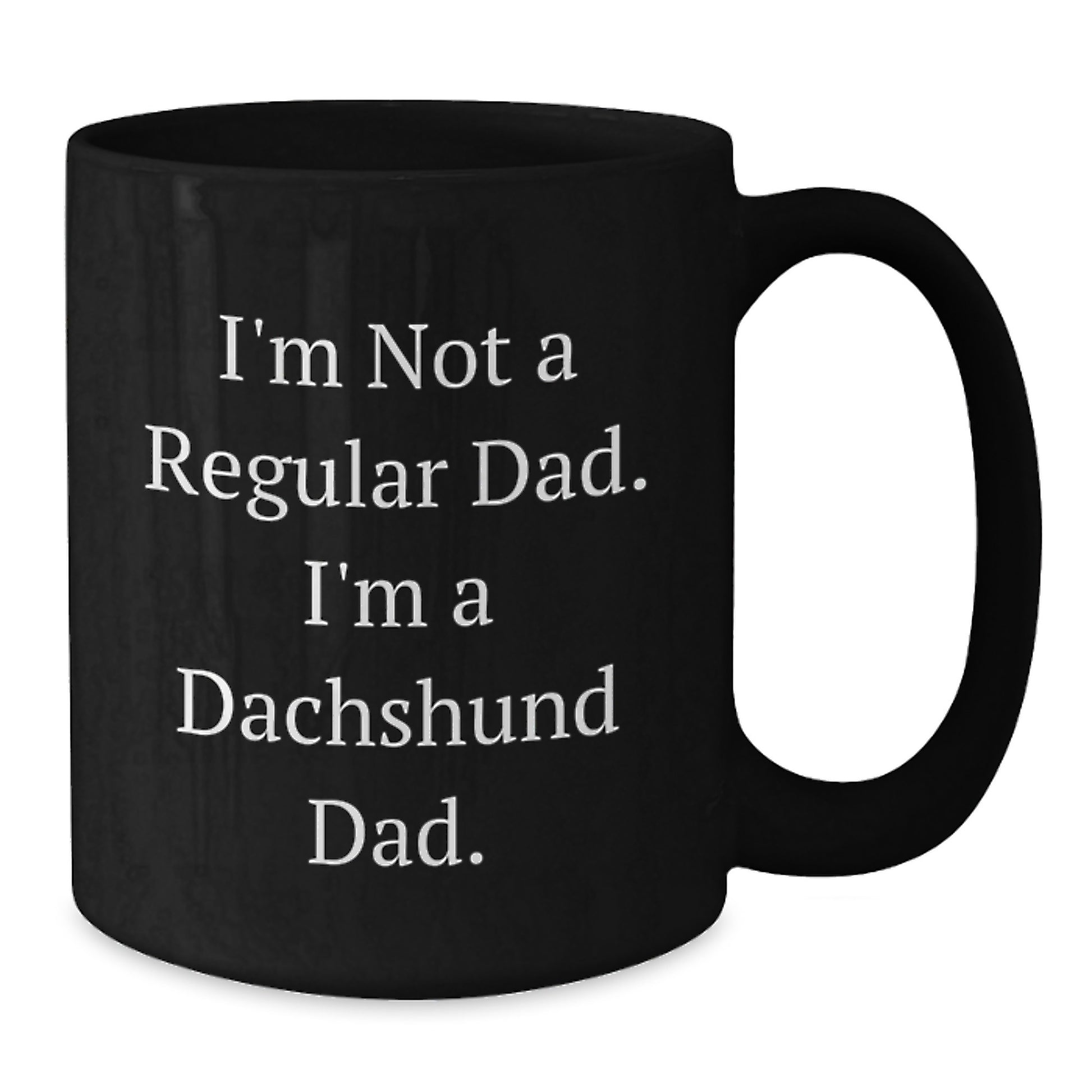 Funny Dachshund Dog Black Coffee Mug Gifts from Dad to Dachshund Dad, I'm Not A Regular Dad, Christmas Unique Mug - Additional