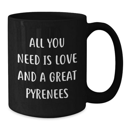 Funny Great Pyrenees Dog Inspirational Christmas Unique Gifts for Great Pyrenees Dog Lovers from Men, Women, Friends, Coworkers, Family - All You Need Is Love And A Great Pyrenees Black Coffee Mug - Additional