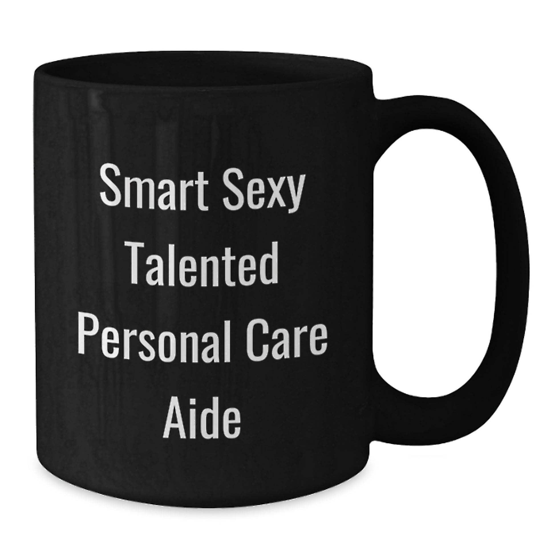 Funny Personal Care Aide Gifts from Friends, Inspirational Quote Black Coffee Mug, Graduation Unique Gifts for Personal Care Aide, 11oz or 15oz Microwave Safe - Additional